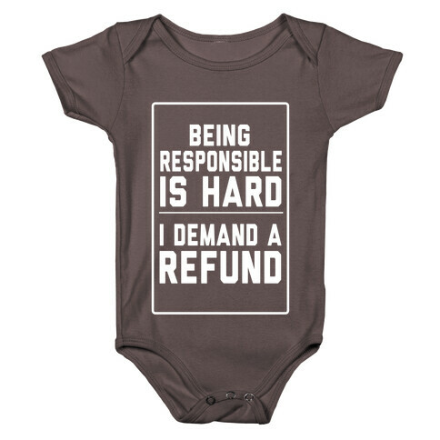 Being Responsible is HARD... Baby One-Piece