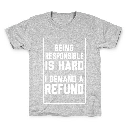 Being Responsible is HARD...(Juniors) Kids T-Shirt