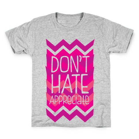 Don't Hate  Kids T-Shirt