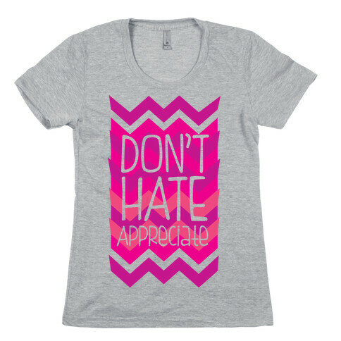 Don't Hate  Womens T-Shirt