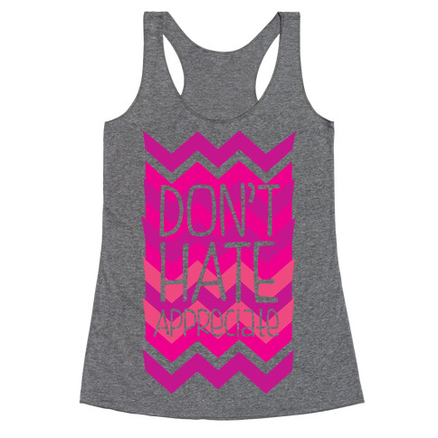 Don't Hate  Racerback Tank Top