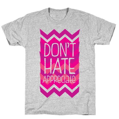Don't Hate (Dark) T-Shirt