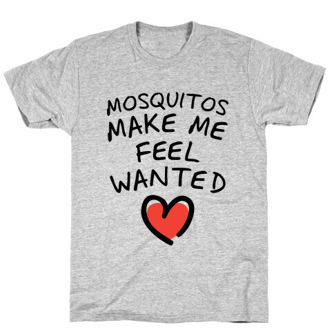 Mosquitos Make Me Feel Wanted (Tank) T-Shirt
