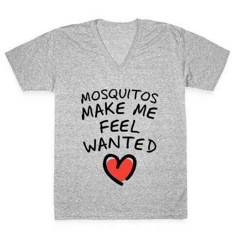 Mosquitos Make Me Feel Wanted (Tank) V-Neck Tee Shirt