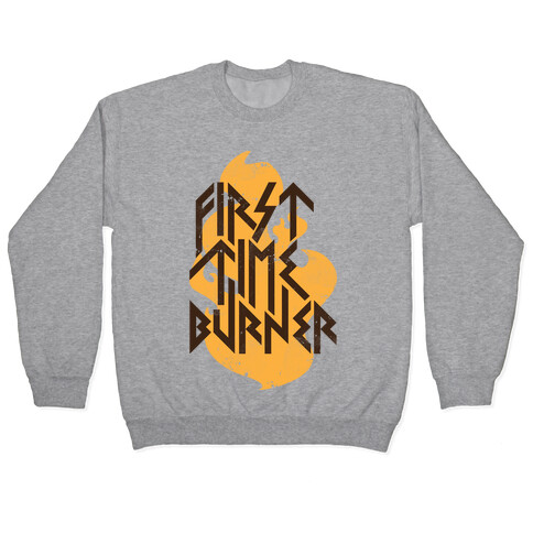 First Time Burner Pullover