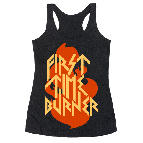 First Time Burner (dark) Racerback Tank Top