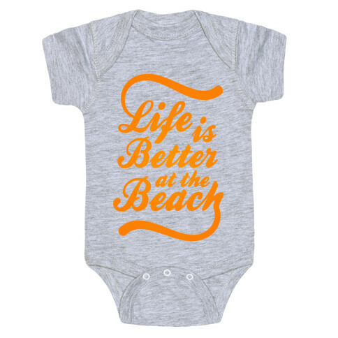 Life Is Better At The Beach Baby One-Piece