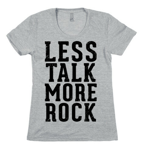 Less Talk More Rock (Tank) Womens T-Shirt