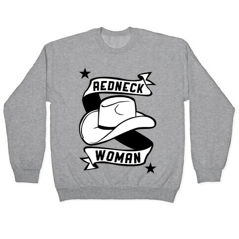 Redneck Woman Pullover