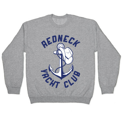 Redneck Yacht Club Pullover