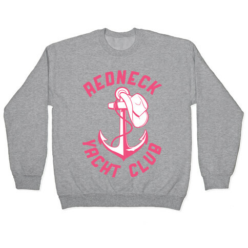 Redneck Yacht Club Pullover
