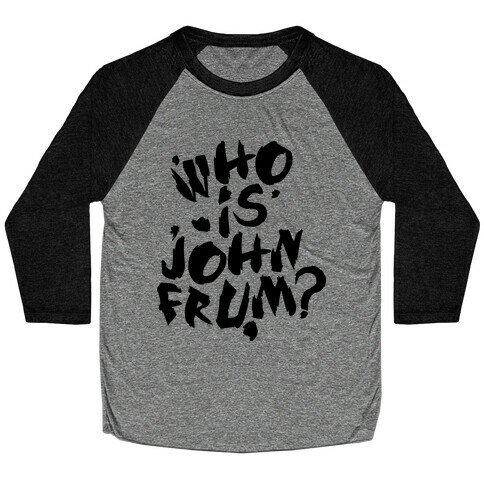 Who Is John Frum (Variant) Baseball Tee