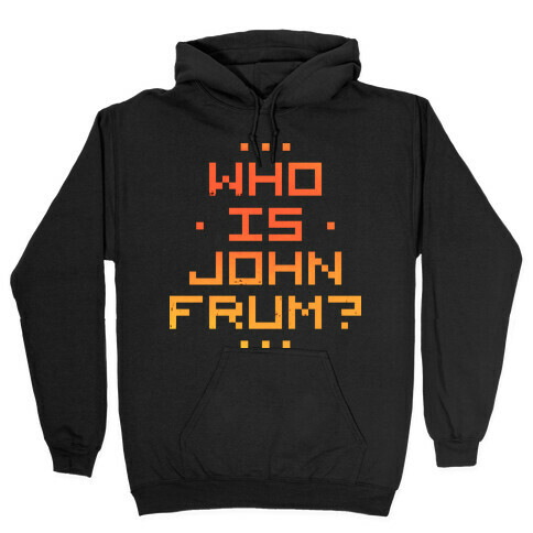 Who Is John Frum Hooded Sweatshirt