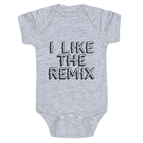 I Like The Remix Baby One-Piece