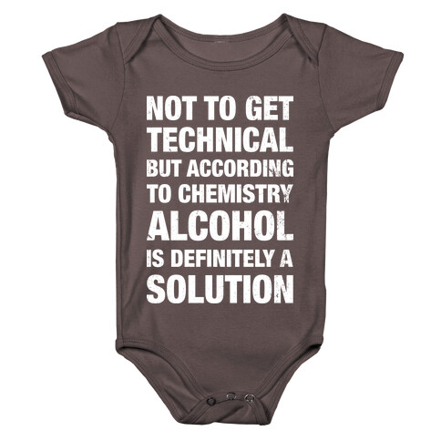 Alcohol Is A Solution Baby One-Piece