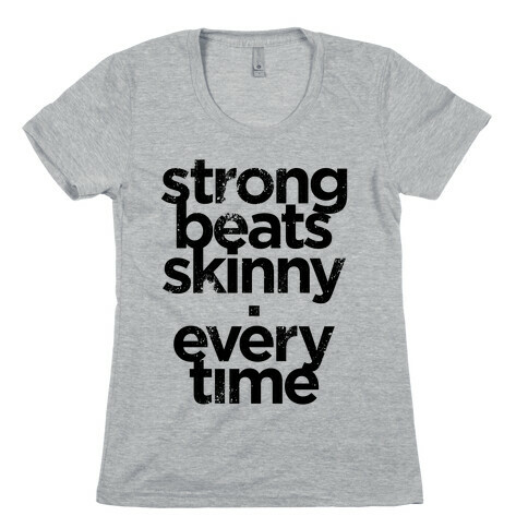 Strong Beats Skinny (Tank) Womens T-Shirt