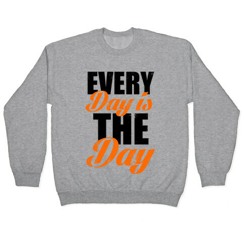 Every Day Is The Day (Tank) Pullover