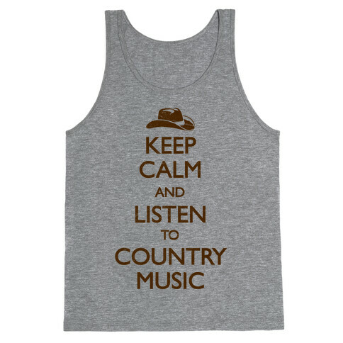 Keep Calm And Listen to Country Music Tank Top