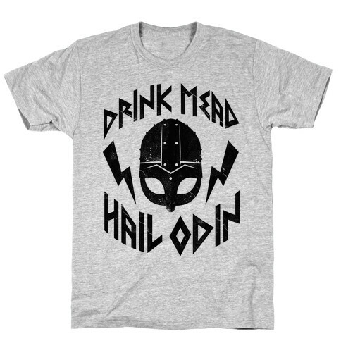 Drink Mead Hail Odin T-Shirt