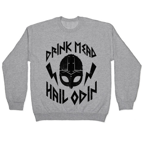 Drink Mead Hail Odin Pullover