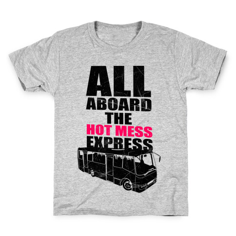 Hot Mess Express Kids T-Shirt