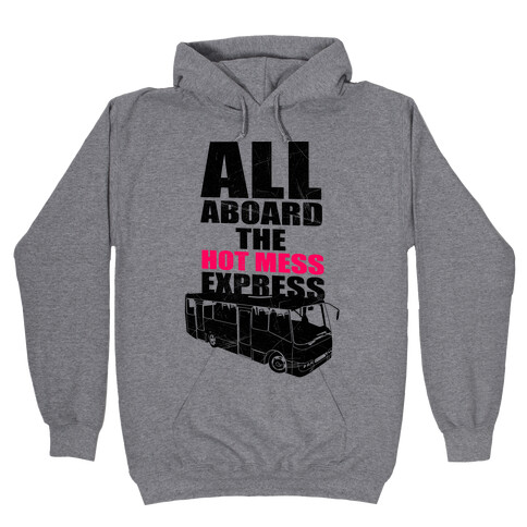 Hot Mess Express Hooded Sweatshirt