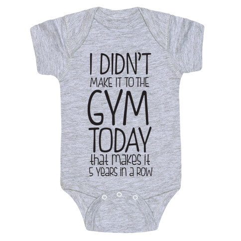Didn't Make it to the Gym Baby One-Piece