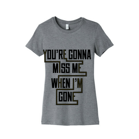 Miss Me Womens T-Shirt
