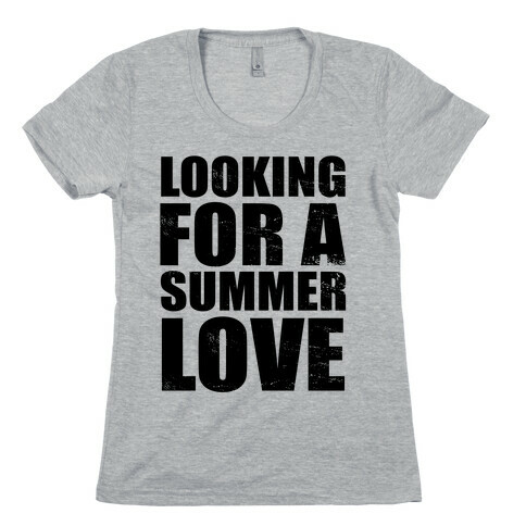 Looking for a Summer Love Womens T-Shirt