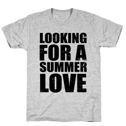 Looking for a Summer Love T-Shirt