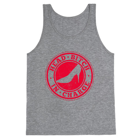 Head Bitch In Charge Tank Top