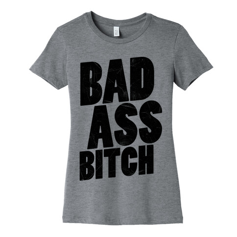 Badass Bitch Womens T-Shirt