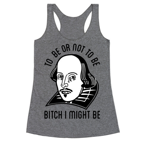 Bitch I Might Be Racerback Tank Top