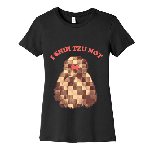I Shih Tzu Not Womens T-Shirt
