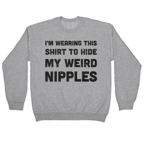 Weird Nipples Pullover