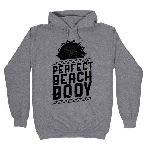 Perfect Beach Body  Hooded Sweatshirt