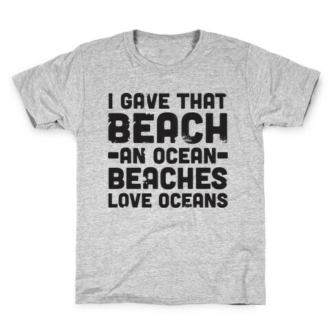 Beaches Love Oceans Kids T-Shirt