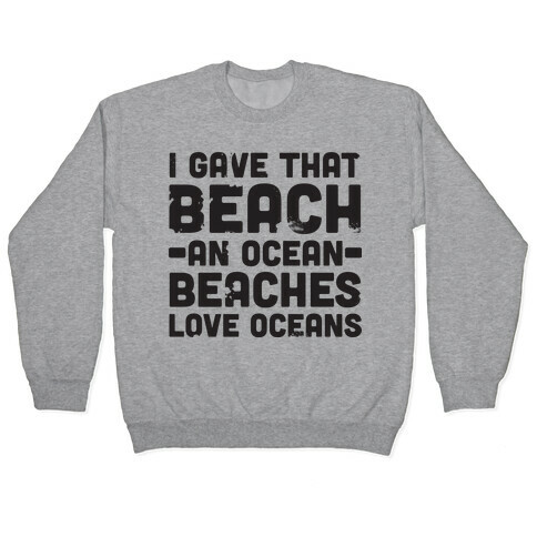 Beaches Love Oceans Pullover