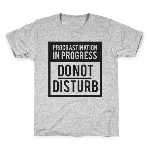 Do Not Disturb (Procrastinating) Kids T-Shirt