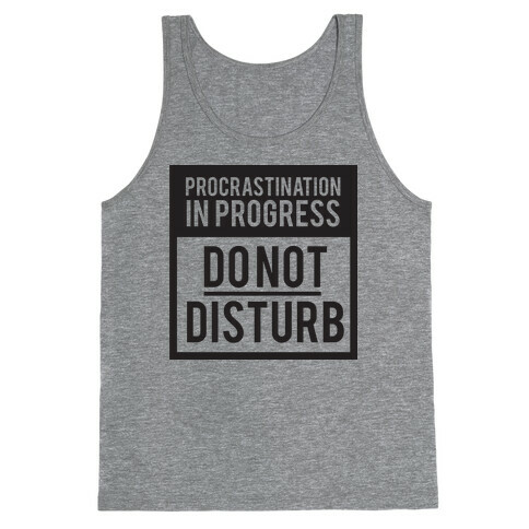 Do Not Disturb (Procrastinating) Tank Top
