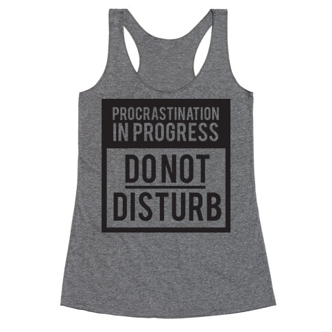 Do Not Disturb (Procrastinating) Racerback Tank Top