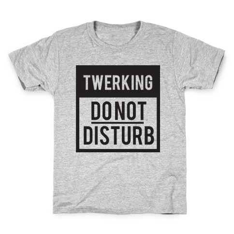 Do Not Disturb (Twerking) Kids T-Shirt