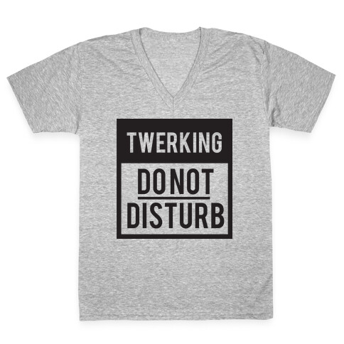 Do Not Disturb (Twerking) V-Neck Tee Shirt