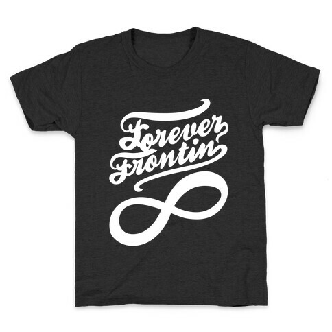 Forever Frontin' (Dark Tank) Kids T-Shirt