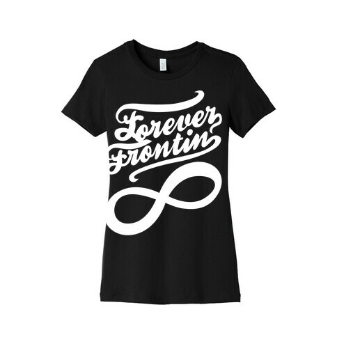 Forever Frontin' (Dark Tank) Womens T-Shirt