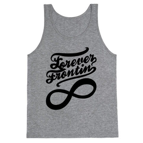 Forever Frontin' (Tank) Tank Top