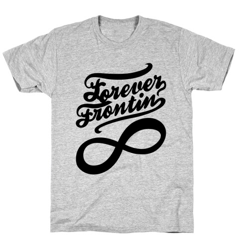 Forever Frontin' (Tank) T-Shirt