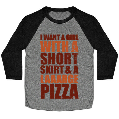 Short Skirt and a Laaarge Pizza Baseball Tee