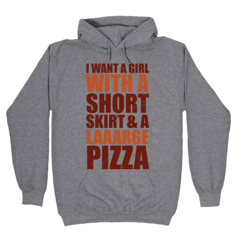 Short Skirt and a Laaarge Pizza Hooded Sweatshirt