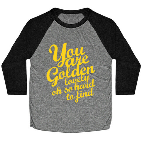 Golden, Lovely, Oh So Hard To Find (Tank) Baseball Tee